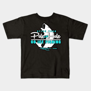 Pole  Ice Fishing Kids T-Shirt